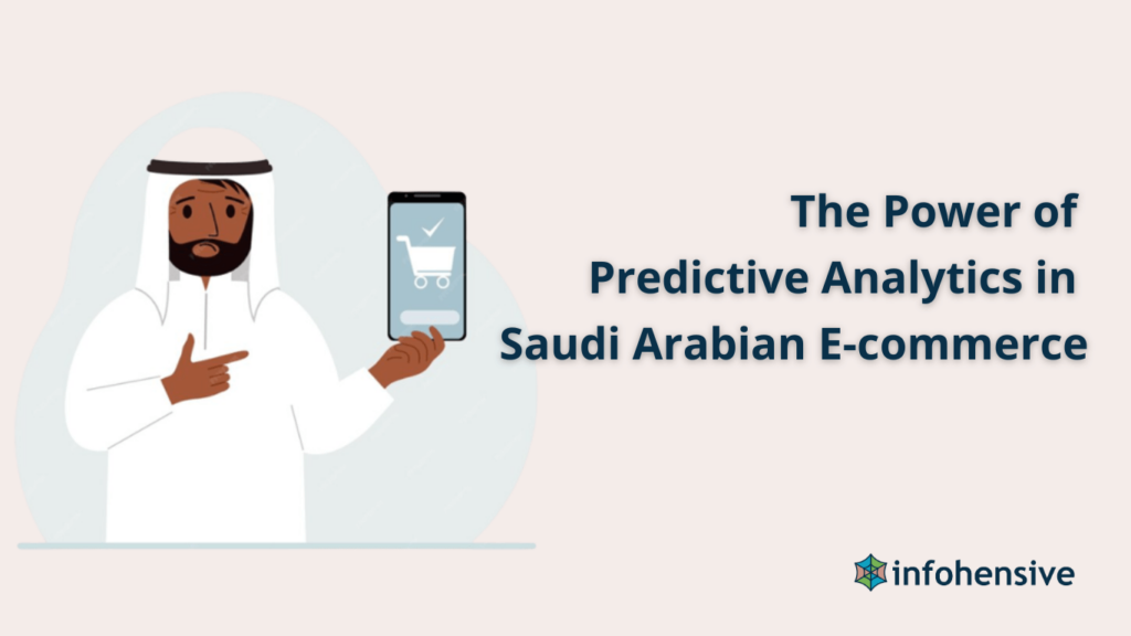 The Power of Predictive Analytics in Saudi Arabian E-commerce